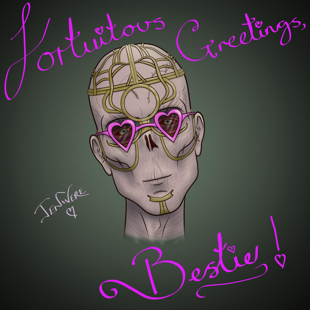 Head only art of Withers wearing heart shaped red tinted glasses. Around him is swirling pink writing that reads "Fortuitous greetings, bestie!" and all the dots over the letter i are heart shaped, along with the dot under the exclamation mark.